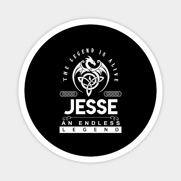 Jesse Name T Shirt - The Legend Is Alive - Jesse An Endless Legend Dragon Gift Item Magnet by riogarwinorganiza